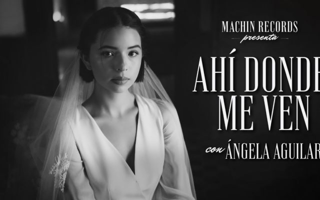 Ángela Aguilar – Ahí Donde Me Ven